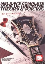 Mel Bays Complete Book of Harmony Theory and Voicing