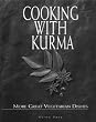 Cooking with Kurma: More Great Vegetarian Dishes