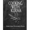 Cooking with Kurma: More Great Vegetarian Dishes