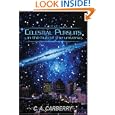 Celestial Pursuits: In the Hub of the Universe by C. A. Carberry