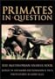 PRIMATES IN QUESTION (Smithsonian Answer Book)
