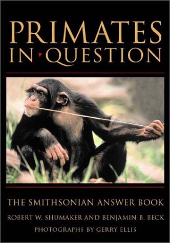 Primates in Question: The Smithsonian Answer Book
