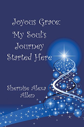 Joyous Grace: My Soul’s Journey Started Here