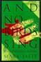 And No Birds Sing: The Story of an Ecological Disaster in a Tropical Paradise