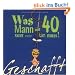 Geschafft! Was Mann mit 40 nicht mehr tun muss!