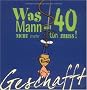 Geschafft! Was Mann mit 40 nicht mehr tun muss!