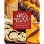 Easy Bread Machine Baking: More than 100 new recip&hellip by Shirley Ann Holmes