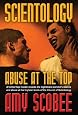 Scientology - Abuse At the Top