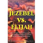 Jezebel Vs. Elijah: The Great End Time Clash book cover