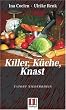 Killer, K�che, Knast: Tatort Niederrhein. Der Krimi mit den todsicheren Rezepten