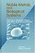 Book Noble Metals and Biological Systems: Their Role in Medicine, Mineral Exploration, and the Environment