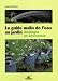 Le guide malin de l'eau au jardin : Ecologie et economie