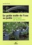 Le guide malin de l'eau au jardin : Ecologie et �conomie