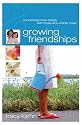 Growing Friendships: Connecting More Deeply With Those Who Matter Most