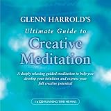 Glenn Harrolds Ultimate Guide to Creative Meditation (BBC Audio)