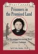Dear Canada: Prisoners in the Promised Land: The Ukrainian Internment Diary of Anya Soloniuk, Spirit Lake, Quebec, 1914