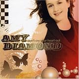 Amy Diamond - Don t Cry Your Heart Out