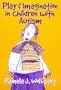 Play and Imagination in Children with Autism (Special Education Series)