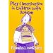 Play and Imagination in Children with Autism (Special Education Series) (Special Education Series)