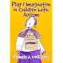 Play and Imagination in Children with Autism (Special Education Series)