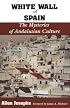 White Wall of Spain: The Mysteries of Andalusian Culture