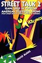 Street Talk -2-: Slang Used by Teens, Rappers, Surfers, & Popular American Television Shows (v. 2)
