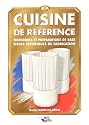 La cuisine de r&eacute;f&eacute;rence : Techniques et pr&eacute;parations de base, fiches techniques de fabrication