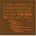 Home Grown! The Beginner's Guide to Understanding the Roots, Vol. 2
