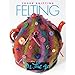 Felting ("Vogue Knitting" on the Go!)