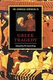The Cambridge Companion to Greek Tragedy (Cambridge Companions to Literature)
