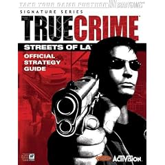 True Crimes: Streets of LA Official Strategy Guide (Bradygames Strategy Guides)