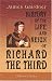 Book History of the Life and Reign of Richard the Third: To which is added The Story of Perkin Warbeck from original documents
