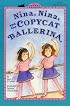 Nina, Nina, and the Copycat Ballerina (All Aboard Reading)