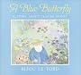 A Blue Butterfly: A Story about Claude Monet