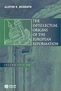 The Intellectual Origins of the European Reformation