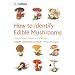 How to Identify Edible Mushrooms