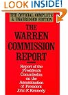 The Warren Commission Report: Report of the President's Commission on the Assassination of President John F. Kennedy