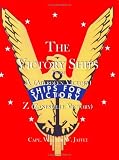 The Victory Ships From A(Aberdeen Victory) to Z(Zanesville Victory)