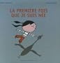 La premi�re fois que je suis n�e