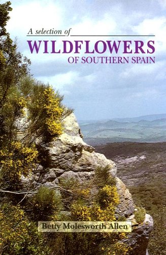 A Selection of Wildflowers of Southern Spain
