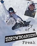 Diary of a snowboarding freak