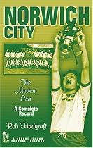 Norwich City: The Modern Era - A Complete Record (Desert Island Football Histories)
