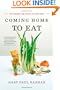 Coming Home to Eat: The Pleasures and Politics of Local Food