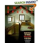 Small Spaces: Stylish Ideas for Making More of Less in the Home by AzBrown