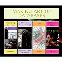 Making Art of Databases: Master Class Series Interfacing Realities (Master Class (V2 Publishing))