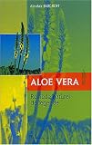 Livres Médecines Douces - Aloe Vera : Remède naturel de légende