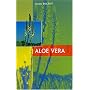 Aloe Vera : Rem�de naturel de l�gende