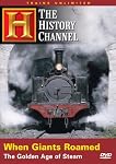 When Giants Roamed: The Golden Age of Steam (The History Channel)