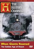 DVD When Giants Roamed: The Golden Age of Steam (The History Channel)