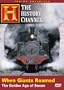 When Giants Roamed: The Golden Age of Steam (The History Channel)